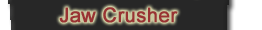 JAW CRUSHER